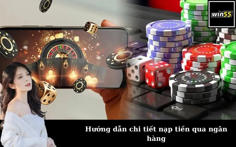 Hướng dẫn chi tiết nạp tiền qua ngân hàng